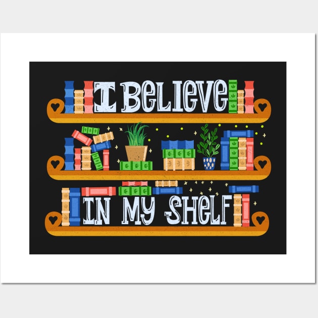 Believe in My Shelf Wall Art by KsuAnn